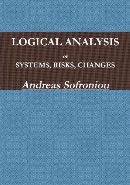 Cover for Andreas Sofroniou · Logical Analysis of Systems, Risks, Changes (Book) (2012)