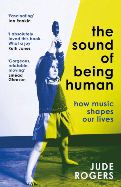 Cover for Jude Rogers · The Sound of Being Human: How Music Shapes Our Lives (Taschenbuch) (2023)