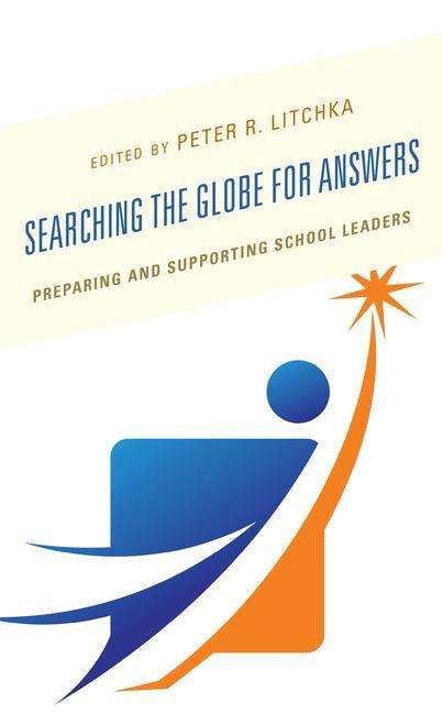 Cover for Peter R. Litchka · Searching the Globe for Answers: Preparing and Supporting School Leaders (Paperback Book) (2019)