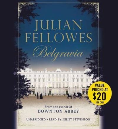 Cover for Julian Fellowes · Julian Fellowes's Belgravia (CD) (2017)