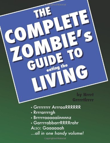 Cover for Nrrrt Grrrrtlrrrr · The Complete Zombie's Guide to Eating the Living: a Prop Book (Paperback Bog) (2012)