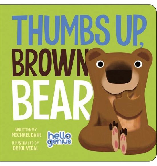 Cover for Michael Dahl · Thumbs Up, Brown Bear - Hello Genius (Board book) (2015)