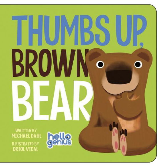 Thumbs Up, Brown Bear - Hello Genius - Michael Dahl - Books - Capstone Press - 9781479557943 - 2015