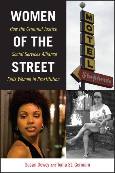 Cover for Susan Dewey · Women of the Street: How the Criminal Justice-Social Services Alliance Fails Women in Prostitution (Paperback Book) (2017)