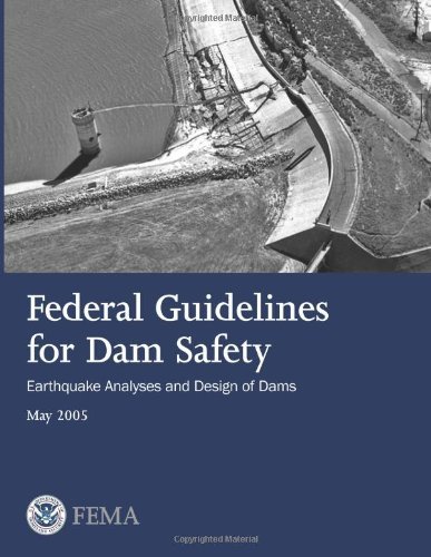 Federal Guidelines for Dam Safety:  Earthquake Analyses and Design of Dams - Federal Emergency Management Agency - Books - CreateSpace Independent Publishing Platf - 9781482753943 - March 12, 2013