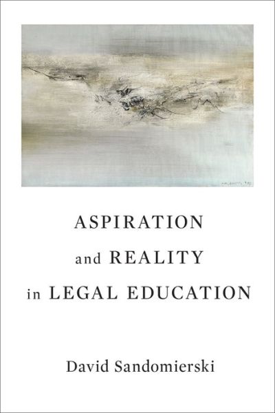 Cover for David Sandomierski · Aspiration and Reality in Legal Education (Hardcover Book) (2020)