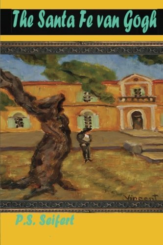Cover for Ps Seifert · The Santa Fe Van Gogh (Paperback Book) (2013)