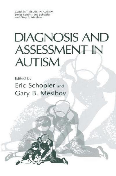 Cover for Eric Schopler · Diagnosis and Assessment in Autism - Current Issues in Autism (Taschenbuch) [Softcover reprint of the original 1st ed. 1988 edition] (2013)