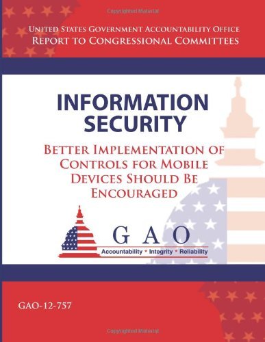 Cover for Government Accountability Office · Information Security: Better Implementation of Controls for Mobile Devices Should Be Encouraged (Taschenbuch) (2013)