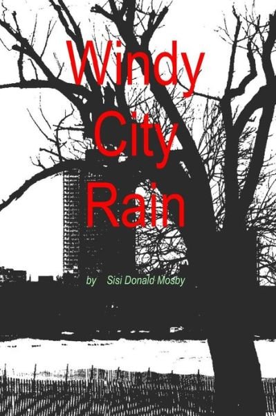 Cover for Sisi Donald Mosby · Windy City Rain (Paperback Bog) (2013)