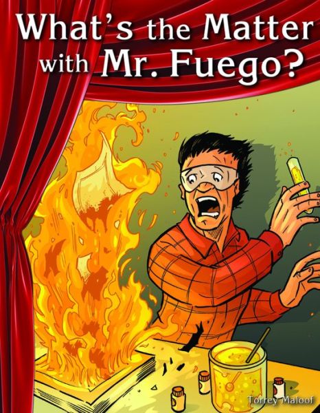 Cover for Torrey Maloof · What's the Matter with Mr. Fuego? (Science) (Paperback Book) (2015)