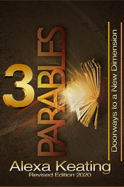 Three Parables - Alexa Keating - Books - Createspace - 9781494224943 - November 19, 2013