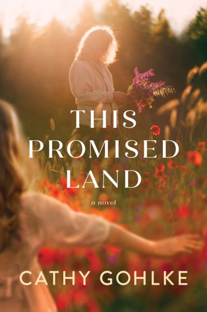 Cover for Cathy Gohlke · This Promised Land (Hardcover Book) (2025)