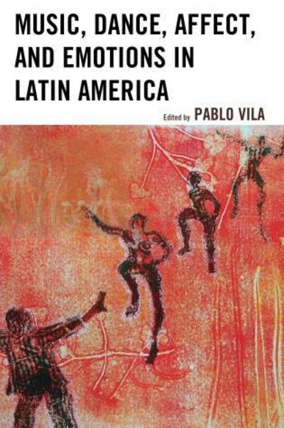 Cover for Pablo Vila · Music, Dance, Affect, and Emotions in Latin America - Music, Culture, and Identity in Latin America (Paperback Book) (2018)