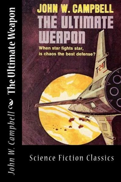 Cover for John W Campbell · The Ultimate Weapon (Paperback Book) (2014)