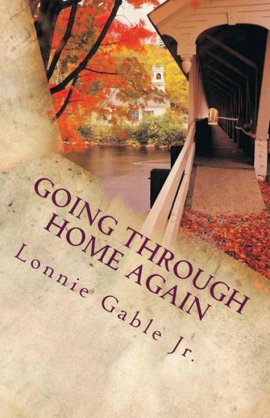 Cover for Lonnie Gable Jr · Going Through Home Again: a Memoir (Paperback Book) (2014)