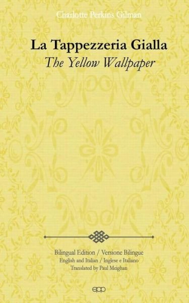 Cover for Charlotte Perkins Gilman · La Tappezzeria Gialla: the Yellow Wallpaper (Paperback Bog) (2014)