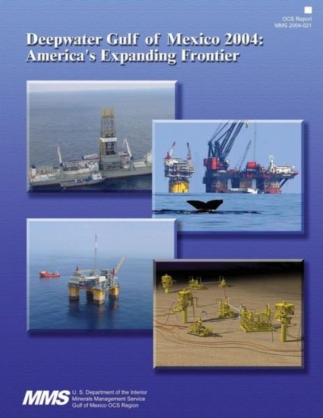 Cover for U S Department of the Interior · Deepwater Gulf of Mexico 2004: America's Expanding Frontier (Paperback Book) (2015)