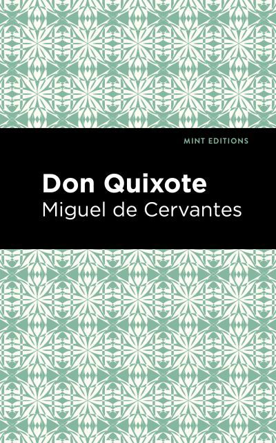 Don Quixote - Mint Editions - Miguel de Cervantes - Böcker - Graphic Arts Books - 9781513264943 - 31 december 2020