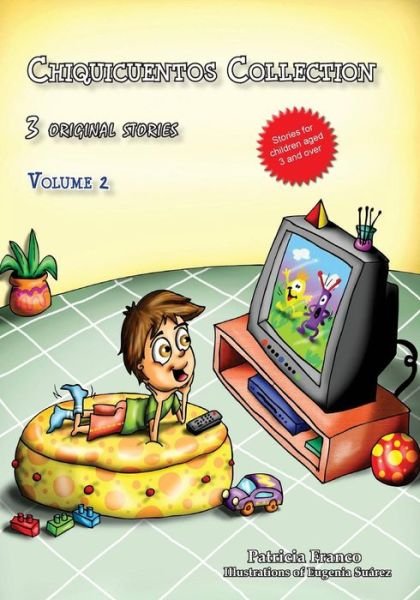 Chiquicuentos Collection Volume 2: Fred's Tv, Rody's Cage, Cloudy the Sheep - Patricia Irma Franco - Bøker - Createspace - 9781516841943 - 10. august 2015