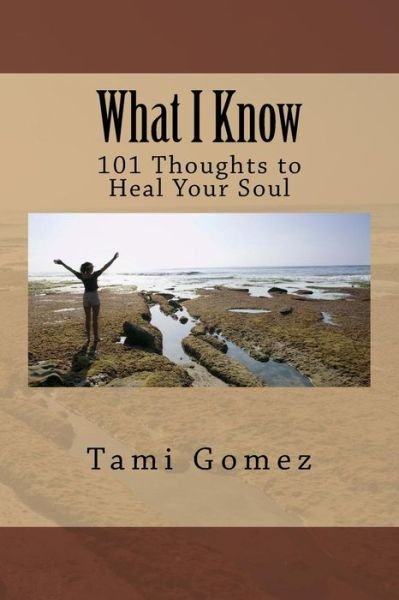 Tami Gomez · What I Know (Paperback Bog) (2015)