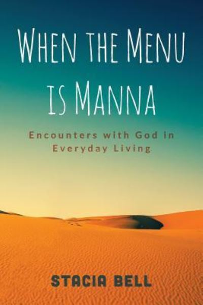 Cover for Stacia Bell · When the Menu is Manna (Paperback Book) (2016)