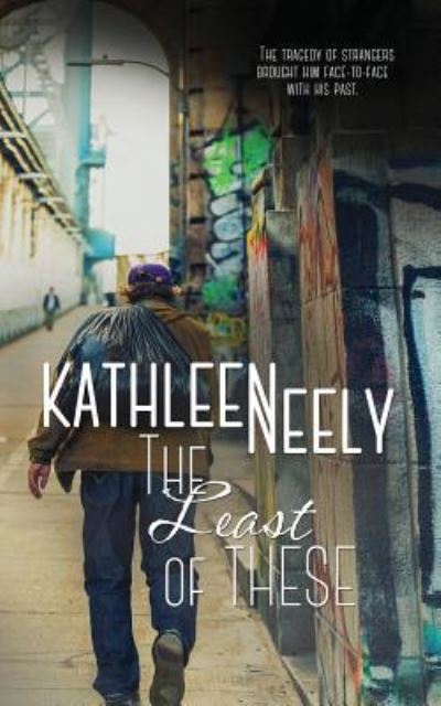 The Least of These - Kathleen Neely - Books - Harbourlight Books - 9781522301943 - May 31, 2019