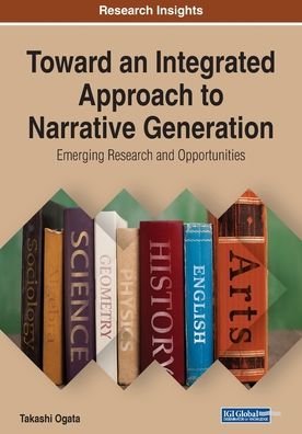Cover for Takashi Ogata · Toward an Integrated Approach to Narrative Generation: Emerging Research and Opportunities (Taschenbuch) (2019)