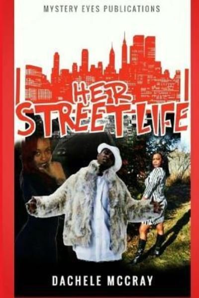 Cover for Dachele McCray · Her Street Life (Paperback Book) (2016)