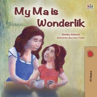 My Mom is Awesome - Shelley Admont - Kirjat - Kidkiddos Books Ltd. - 9781525959943 - perjantai 17. joulukuuta 2021