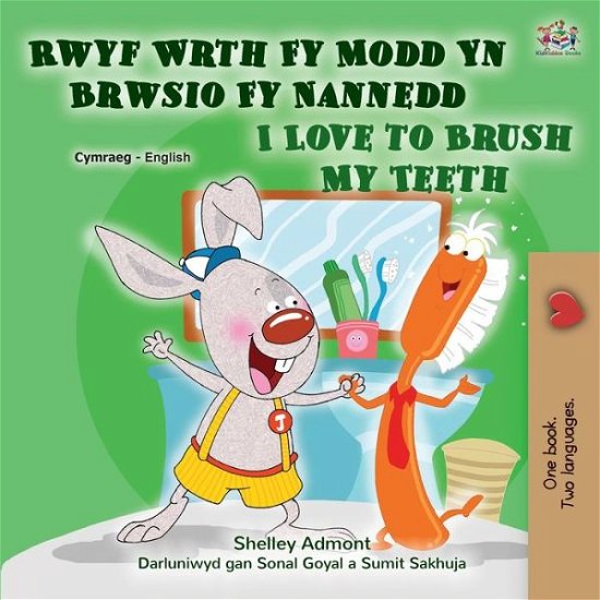 I Love to Brush My Teeth (Welsh English Bilingual Children's Book) - Shelley Admont - Bøger - Kidkiddos Books - 9781525962943 - 30. maj 2022