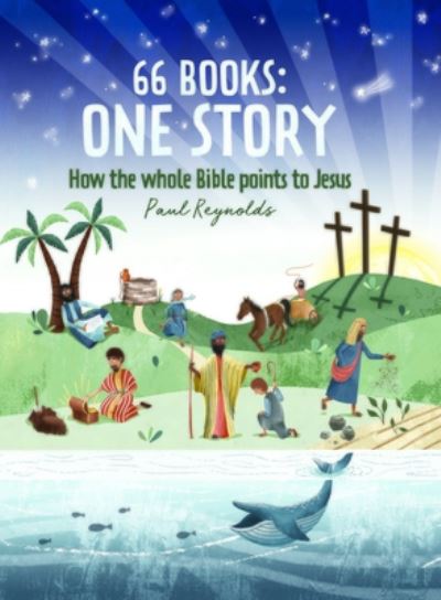 Cover for Paul Reynolds · 66 Books: One Story: A Guide to Every Book of the Bible (Hardcover Book) (2023)