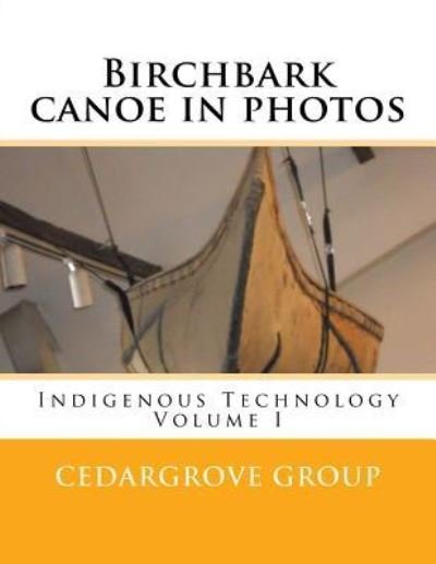 Cover for Cedargrove Mastermind Group · Birchbark canoe in photos (Taschenbuch) (2016)