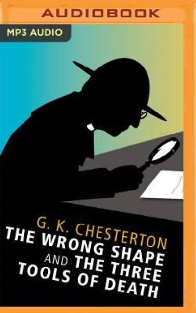 Cover for G. K. Chesterton · Wrong Shape and The Three Tools of Death, The (MP3-CD) (2016)