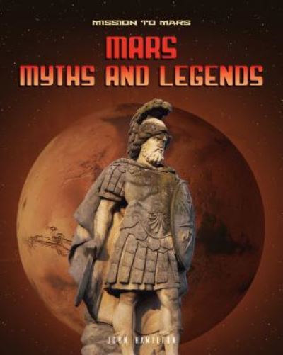 Cover for John Hamilton · Mars Myths and Legends (Hardcover Book) (2018)