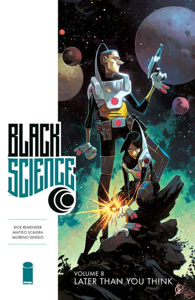 Cover for Rick Remender · Black Science Volume 8: Later Than You Think - BLACK SCIENCE TP (Pocketbok) (2018)