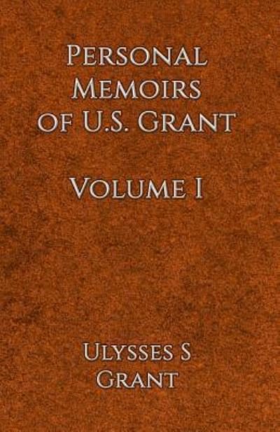 Cover for Ulysses Simpson Grant · Personal Memoirs of U.S. Grant Volume 1 (Pocketbok) (2016)