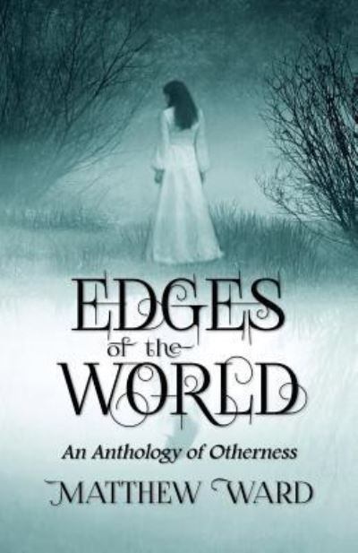 Cover for Matthew Ward · Edges of the World (Paperback Book) (2016)