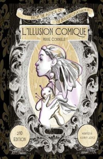 L'Illusion Comique - Pierre Corneille - Livres - Createspace Independent Publishing Platf - 9781544714943 - 27 mars 2017