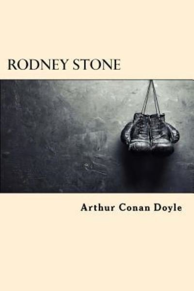 Rodney Stone - Sir Arthur Conan Doyle - Bøker - Createspace Independent Publishing Platf - 9781546468943 - 4. mai 2017