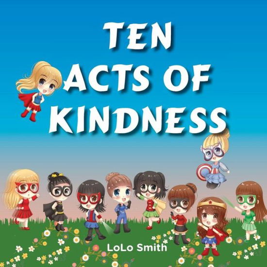 Cover for Lolo Smith · Ten Acts of Kindness (Paperback Book) (2017)