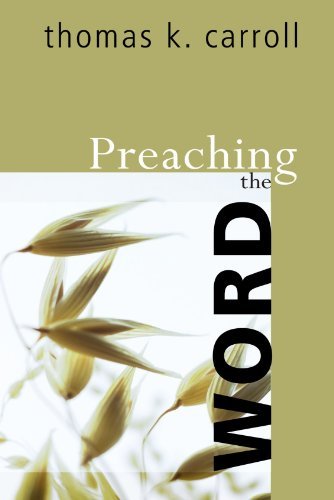 Thomas K. Carroll · Preaching the Word: (Paperback Book) (2008)