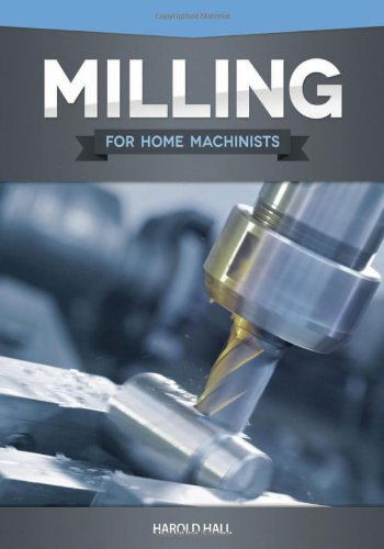 Cover for Harold Hall · Milling for Home Machinists (Taschenbuch) (2012)