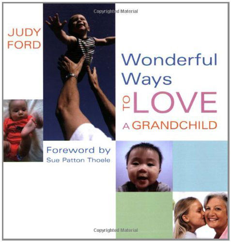 Cover for Ford, Judy (Judy Ford) · Wonderful Ways to Love a Grandchild (Paperback Book) (2006)