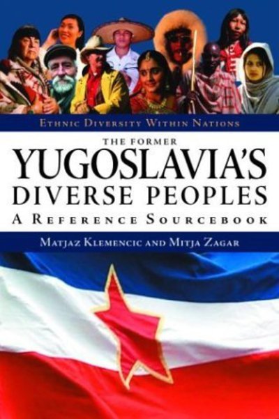 Cover for Matjaz Klemencic · The Former Yugoslavia's Diverse Peoples: A Reference Sourcebook - Ethnic Diversity Within Nations (Hardcover Book) [Annotated edition] (2003)