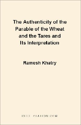 Cover for Ramesh Khatry · The Authenticity of the Parable of the Wheat and the Tares and Its Interpretation (Paperback Book) (2000)