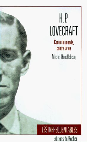 Cover for Michel Houllebecq · H.P. Lovecraft: Contre Le Monde, Contre La Vie - Collection Les Infrequentables (Paperback Bog) (1999)