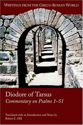 Diodore of Tarsus: Commentary of Psalms 1-51 (Writings from the Greco-roman World) - Robert C. Hill (Introduction) Diodore - Books - Society of Biblical Literature - 9781589830943 - February 28, 2005