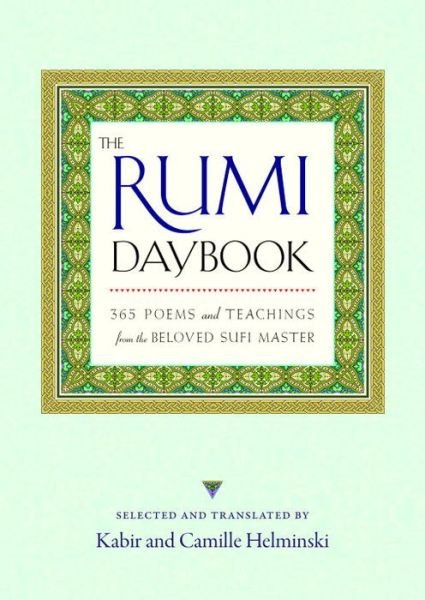 The Rumi Daybook: 365 Poems and Teachings from the Beloved Sufi Master - Kabir Helminski - Książki - Shambhala Publications Inc - 9781590308943 - 22 listopada 2011