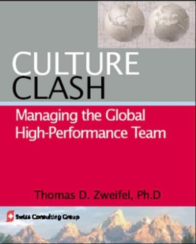 Cover for Zweifel, Thomas D., PhD · Culture Clash Volume 1: Managing the Global High-Performance Team - Global Leader Series (Taschenbuch) [New edition] (2009)